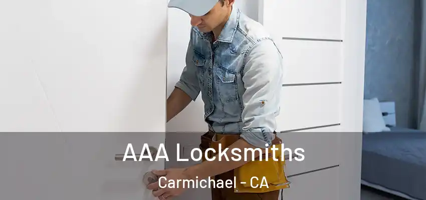 AAA Locksmiths Carmichael - CA