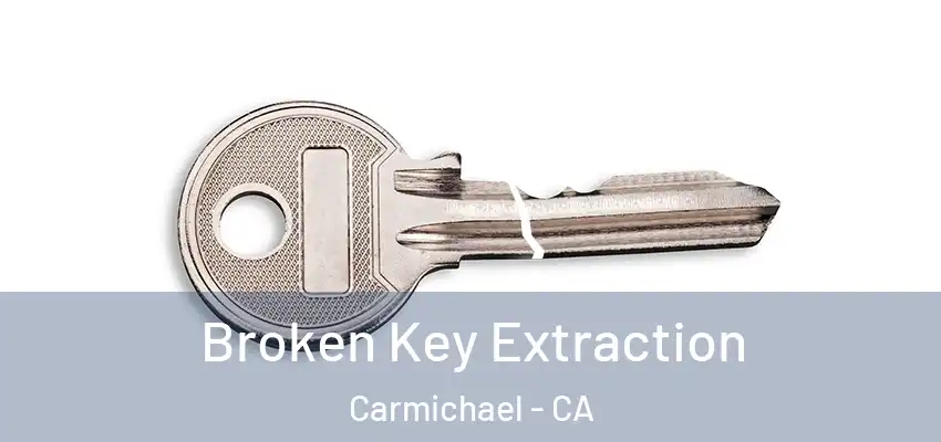  Broken Key Extraction Carmichael - CA