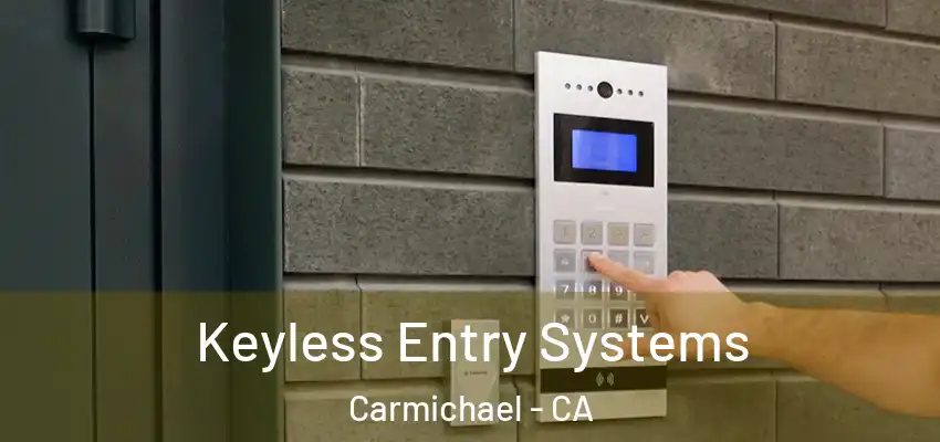 Keyless Entry Systems Carmichael - CA