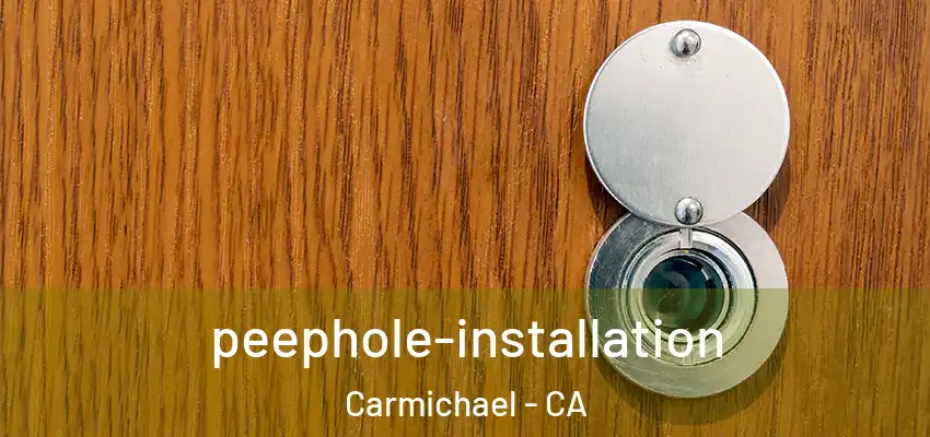  peephole-installation Carmichael - CA