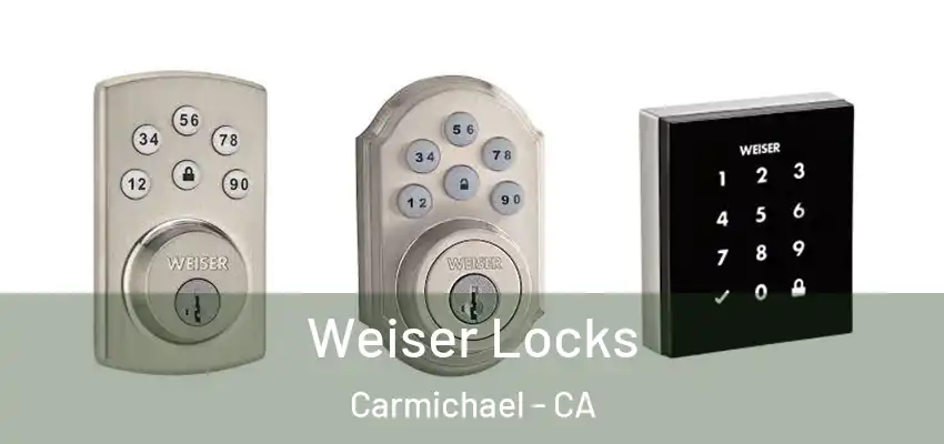 Weiser Locks Carmichael - CA