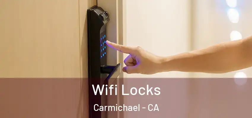  Wifi Locks Carmichael - CA