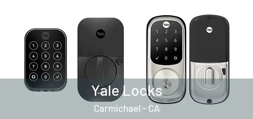 Yale Locks Carmichael - CA